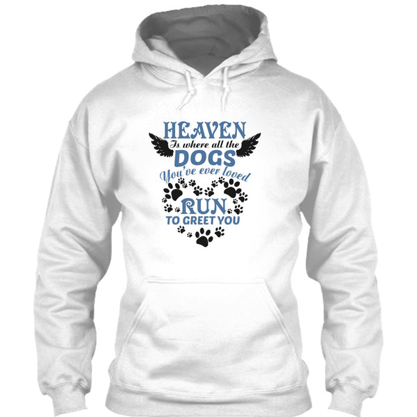 Heaven Is Where All The Dogs T Shirt, I Love My Dog T Shirt