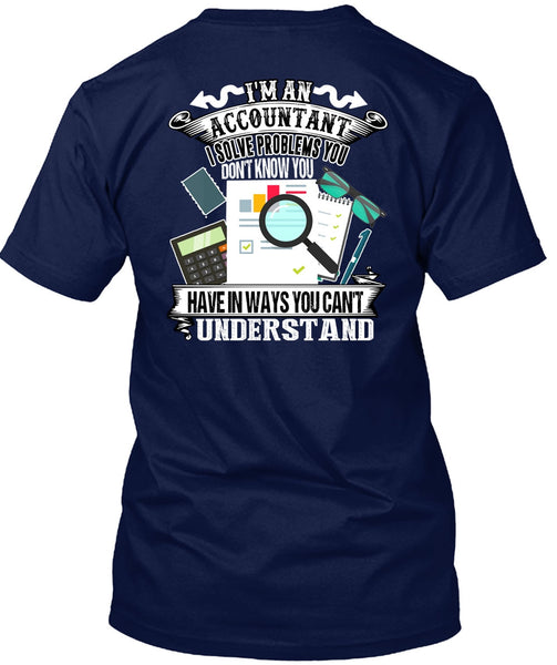 I'm An Accountant T Shirt, You Can't Understand T Shirt