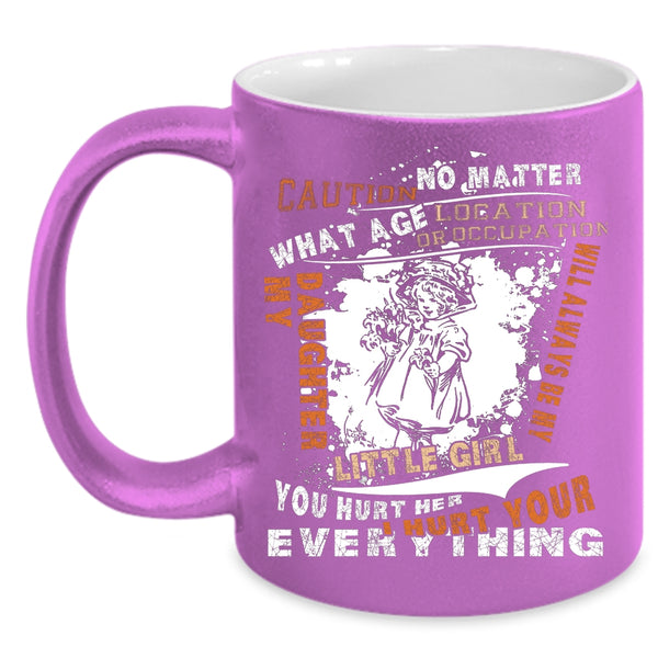 My Daughter Will Always Be My Little Girl Coffee Mug, My Little Girl Coffee Cup