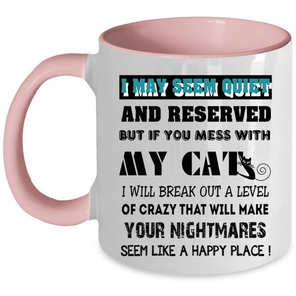 Cool Cat Lovers Coffee Mug, Don't Mess With My Cats Accent Mug