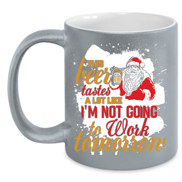 This Beer Tastes A Lot Like Coffee Mug, Cute Christmas Coffee Cup