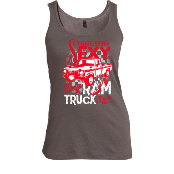 I Hate Sexy T Shirt, But I Drive A Ram Truck Tank Top