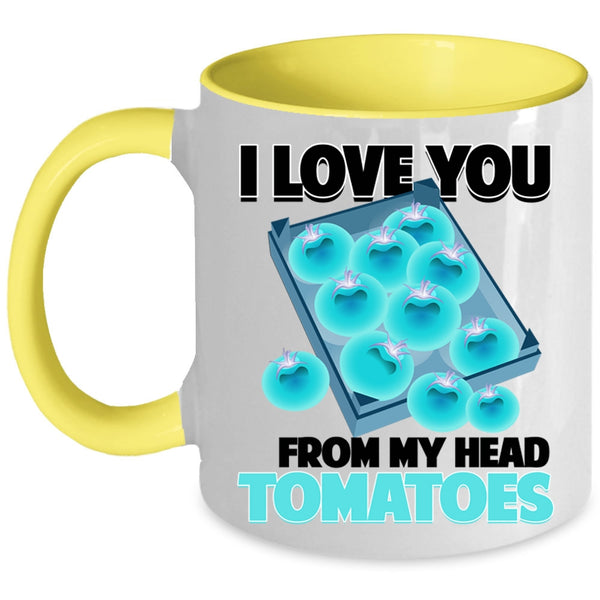 Cool Gardening Coffee Mug, I Love You From My Head Tomatoes Accent Mug