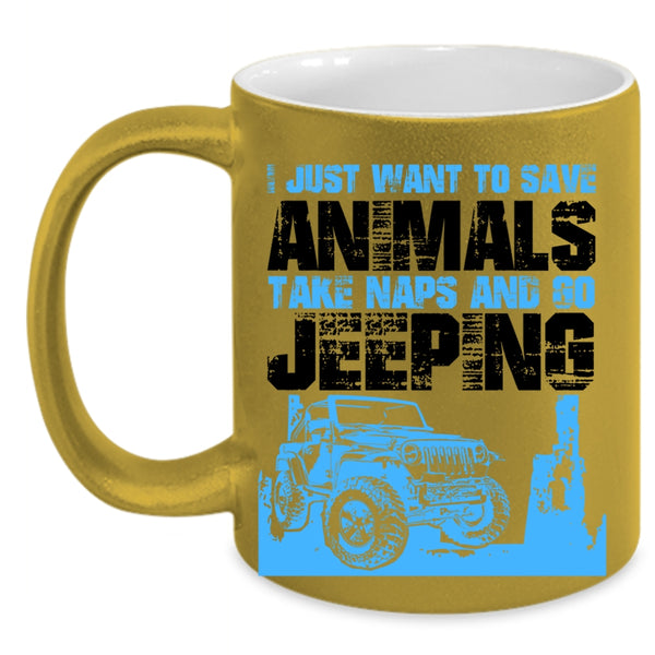 Go Jeeping Coffee Mug, I Just Want To Save Animals And Go Jeeping Accent Mug