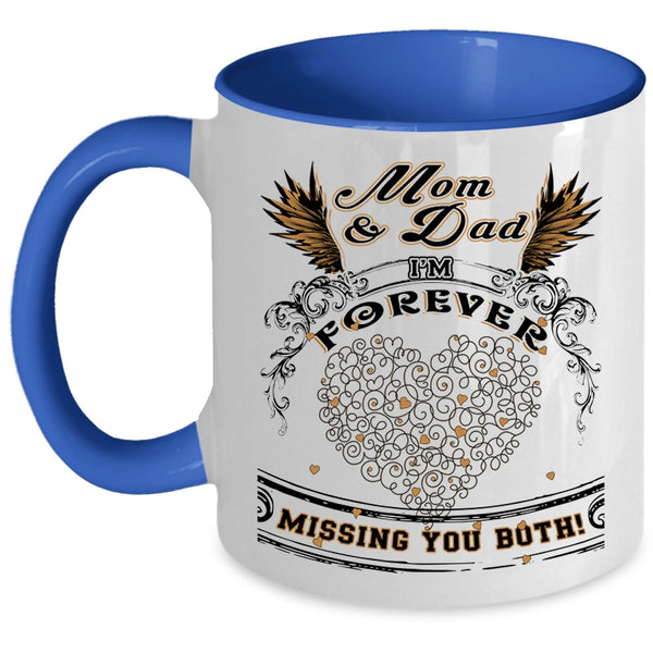 I'm Forever Missing You Both Coffee Mug, Mom And Dad Accent Mug