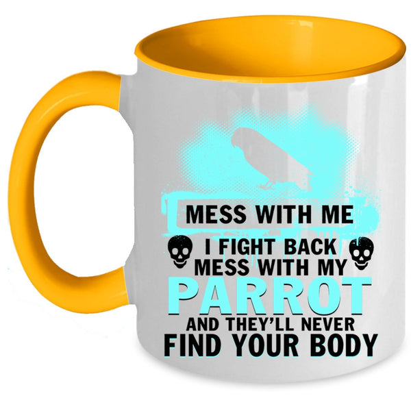 I Love Parrots Coffee Mug, Don't Mess With My Parrot Accent Mug