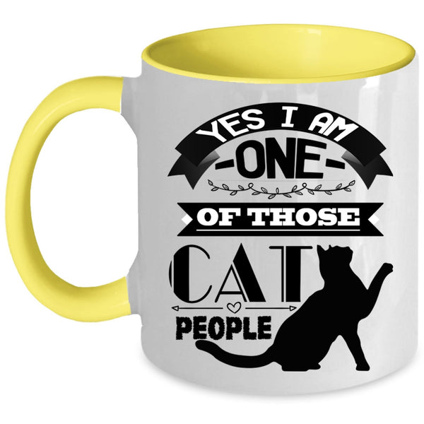 Cat Lovers Coffee Mug, I Am One Of Those Cat People Accent Mug