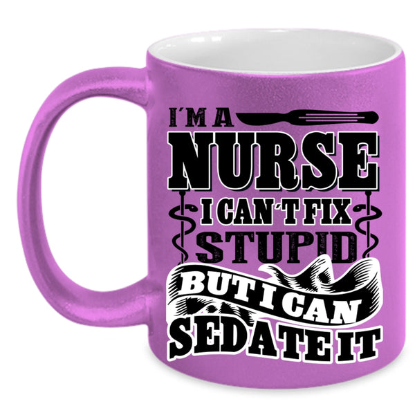 Funny Gift For Nurse Coffee Mug, I'm A Nurse Accent Mug