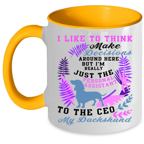 My Dachshund Coffee Mug, I Like To Think Make Decisions Accent Mug