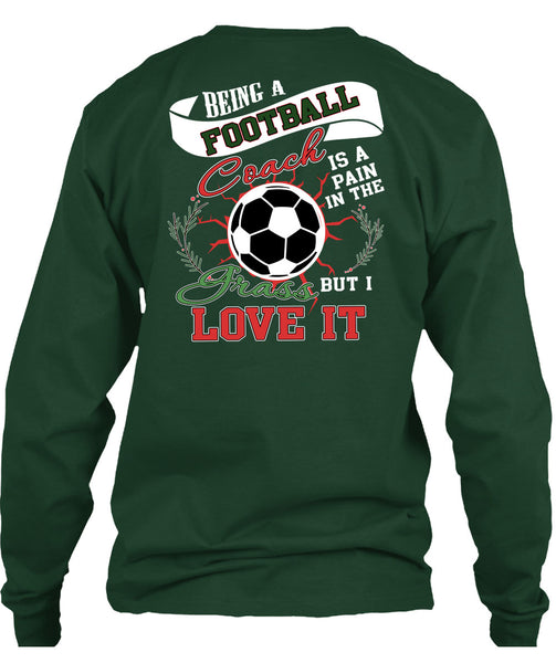 Being A Football Coach T Shirt, I Grass Live It T Shirt