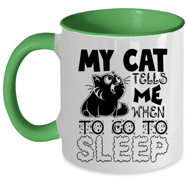 Cute Cats Coffee Mug, My Cat Tells Me When To Go To Sleep Accent Mug