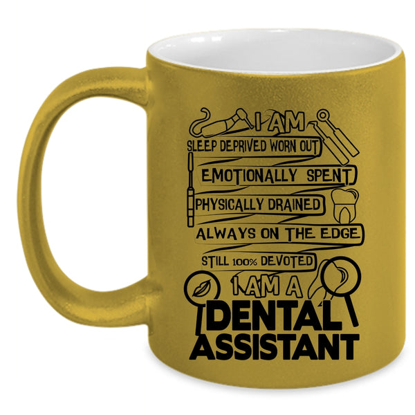 Cool Gift For Dentist Coffee Mug, I Am A Dental Assistant Accent Mug