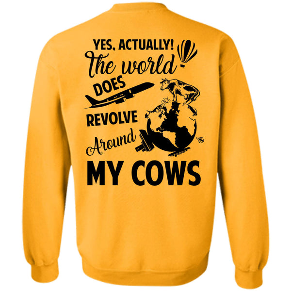 Being A Farmer T Shirt, The World Does Revolve Around My Cows Sweatshirt