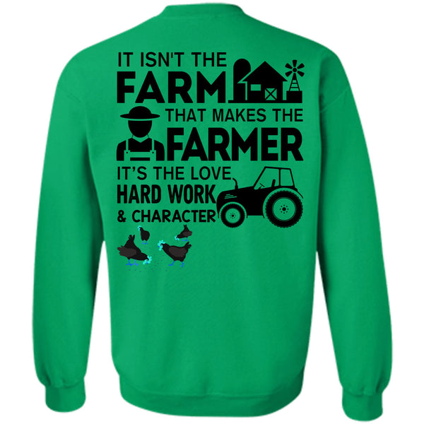 Being A Farmer T Shirt, It Isn't The Farm That Makes The Farmer Sweatshirt