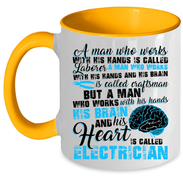 Cute Electrician Coffee Mug, A Man Is Called Electrician Accent Mug