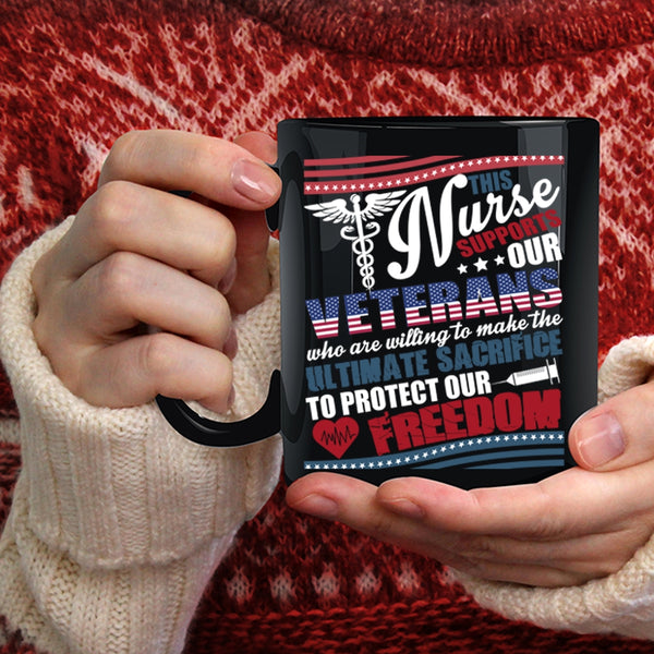 This Nurse Supports Our Veterans Coffee Mug, Awesome Veterans Coffee Cup