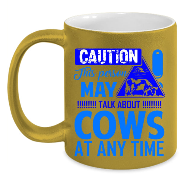 Funny Coffee Mug, This Person May Talk About Cows At Any Time Accent Mug