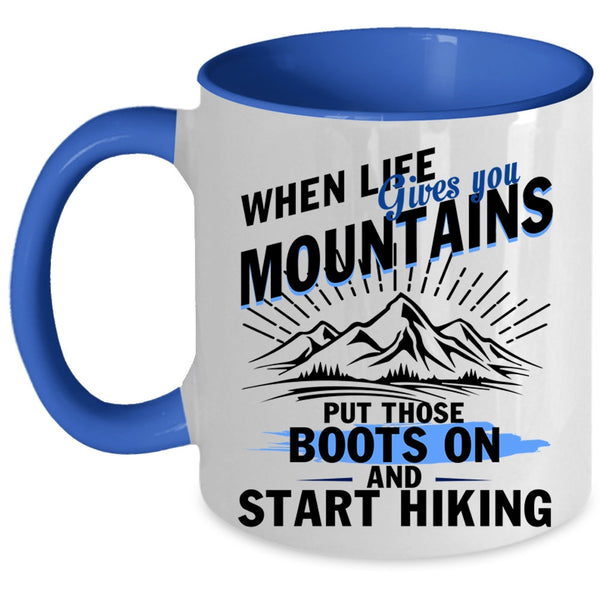 Start Hiking Coffee Mug, When Life Gives You Mountains Accent Mug