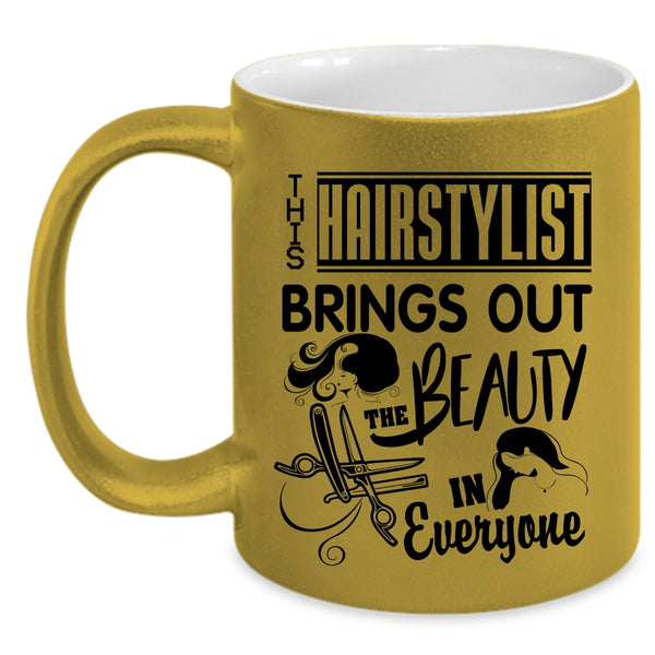 Cute Coffee Mug, This Hairstylist Brings Out The Beauty Accent Mug