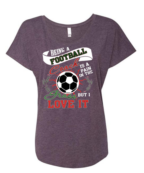 Being A Football Coach T Shirt, I Grass Live It T Shirt, Cool Shirt (Ladies' Triblend Dolman Sleeve)