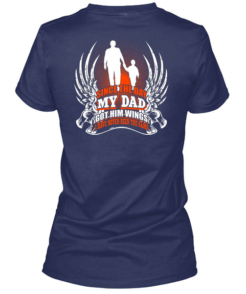 Since The Day My Dad Got Him Wings T Shirt, Being A Papa T Shirt