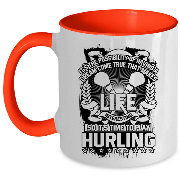 Funny Hurling Coffee Mug, It's Time To Play Hurling Accent Mug