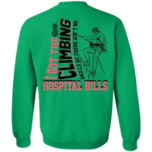 I Love Climbing T Shirt, I Got The Climbing Sweatshirt