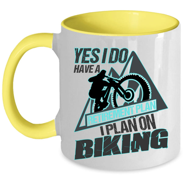 I Plan On Biking Coffee Mug, Yes I Do Have A Retirement Plan Accent Mug