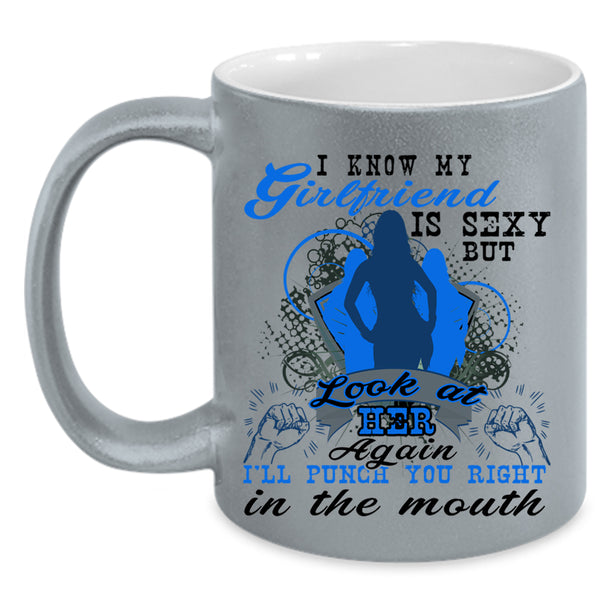 Don't Look At My Girlfriend Again Coffee Mug, My Girlfriend Accent Mug
