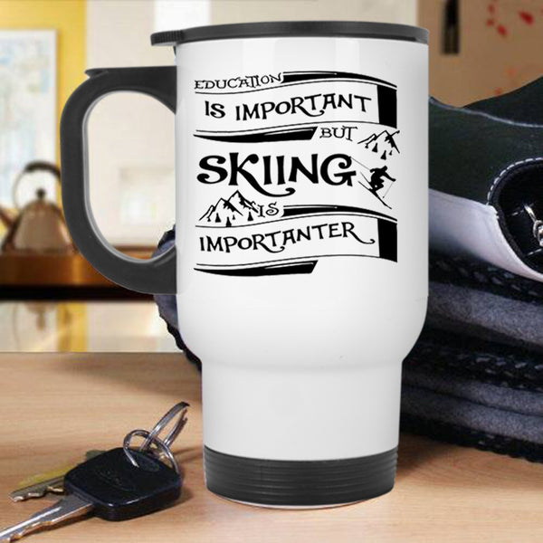 Skiing Is Importanter Travel Mug, Education Is Important Mug