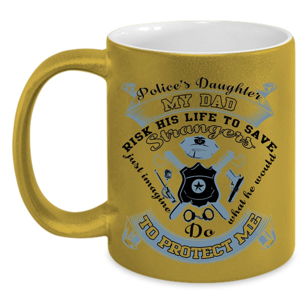 My Dad Protect Me Coffee Mug, Police's Daughter Accent Mug