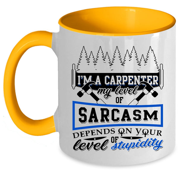 Funny Gift For Carpenter Coffee Mug, I'm A Carpenter Accent Mug