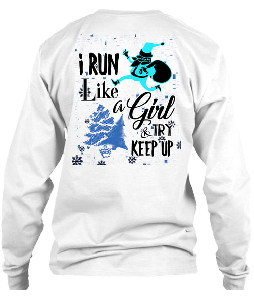 I Run Like A Girl And Try Keep Up T Shirt, Christmas Family Vacation T Shirt
