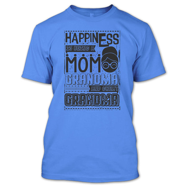 Happiness Is Being A Mom T Shirt, And Great Grandma T Shirt