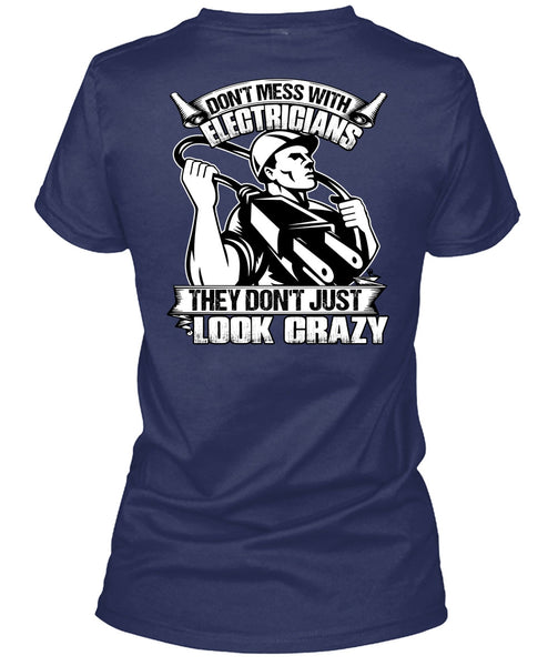 Don't Mess With Electricians T Shirt, Look Crazy T Shirt
