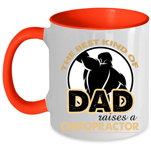 Daddy Coffee Mug, The Best Kind Of Dad Raises A Chiropractor Accent Mug
