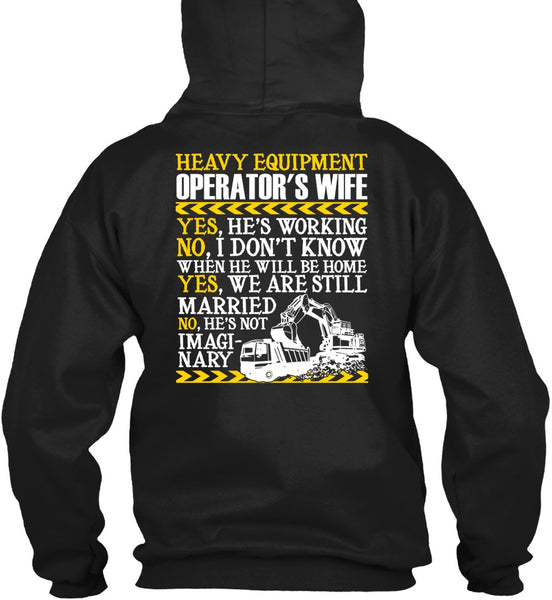 Heavy Equipment Operator's Wife T Shirt, We Are Still Married T Shirt