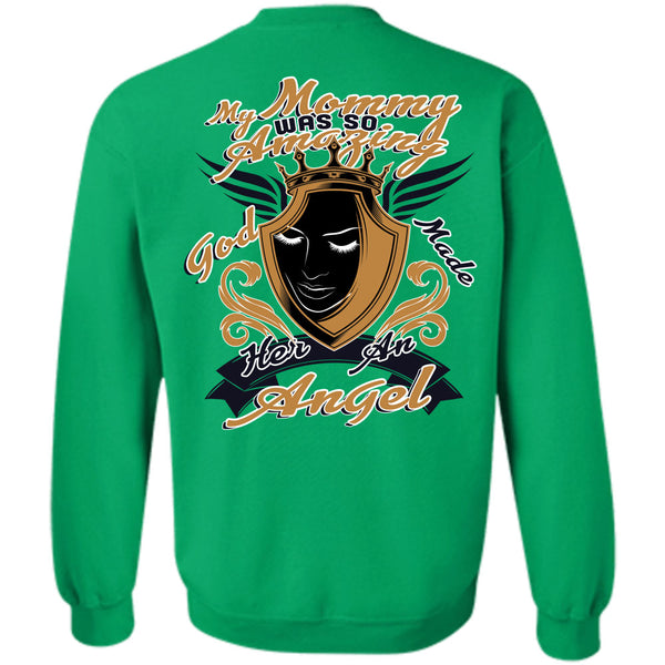 Being A Mama T Shirt, My Mommy Was So Amazing Sweatshirt