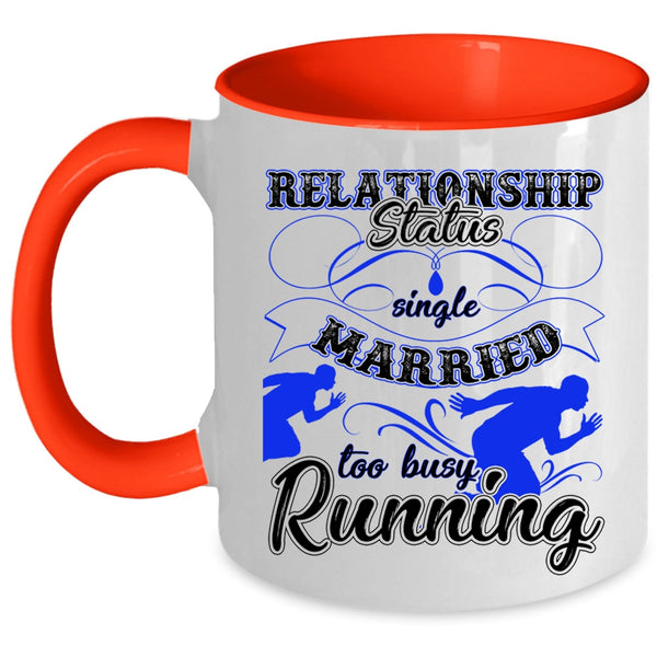 Too Busy Running Coffee Mug, Relationship Status Accent Mug