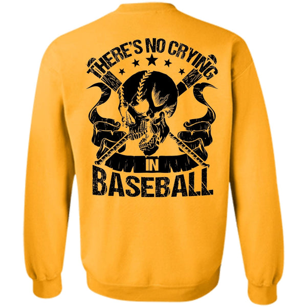 I Love Baseball T Shirt, There's No Crying In Baseball Sweatshirt