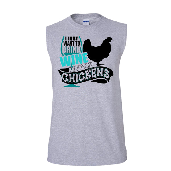 I Just Want To Drink Wine T Shirt, I Love My Chickens Tank Top (Men's Cotton Sleeveless)