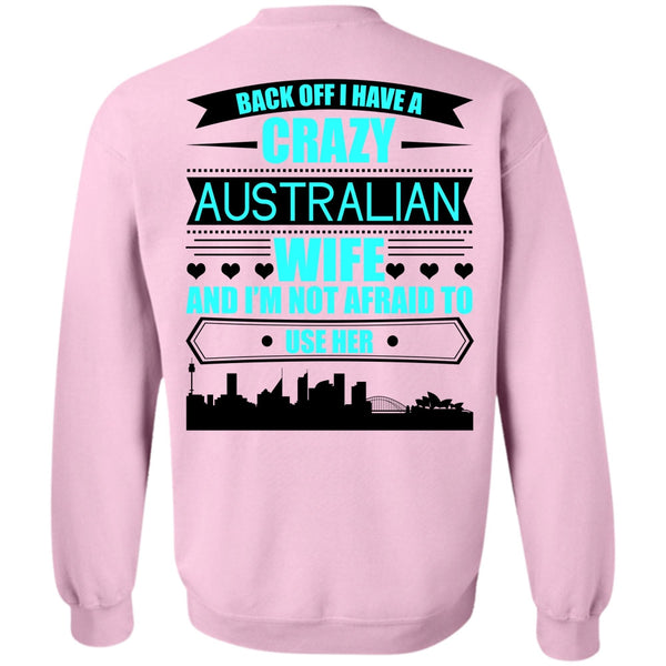 I Love Australian T Shirt, I Have A Crazy Australian Wife Sweatshirt
