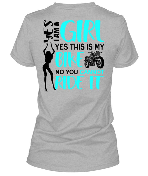 I Am A Girl T Shirt, You Can't Ride It T Shirt