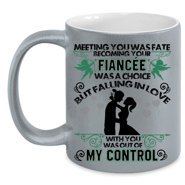 Funny Coffee Mug, Meeting You was Fate Becoming Your Fiancee Accent Mug