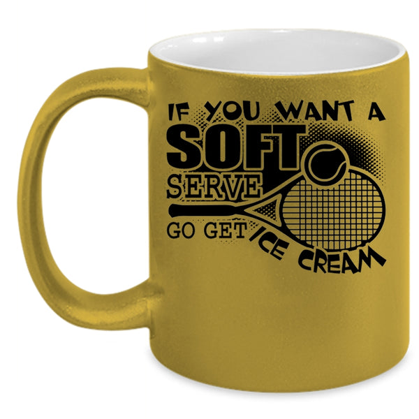 Volleyball Coffee Mug, If You Want A Soft Serve Go Get Ice Cream Accent Mug