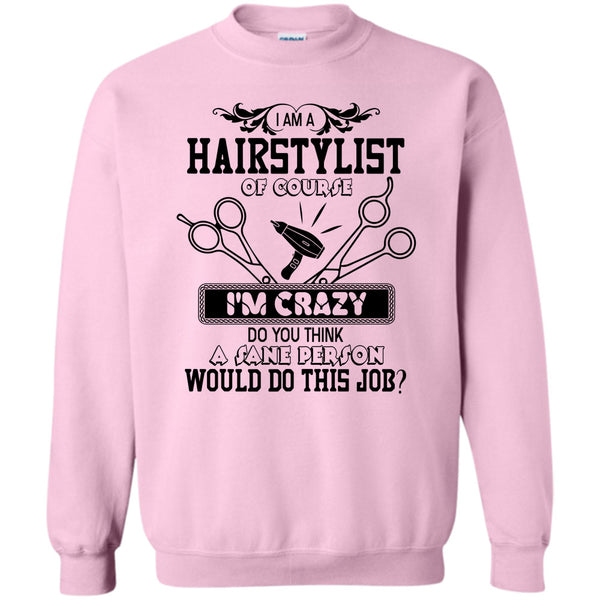 Coolest Hair Stylist T Shirt, I'm A Hairstylist Sweatshirt