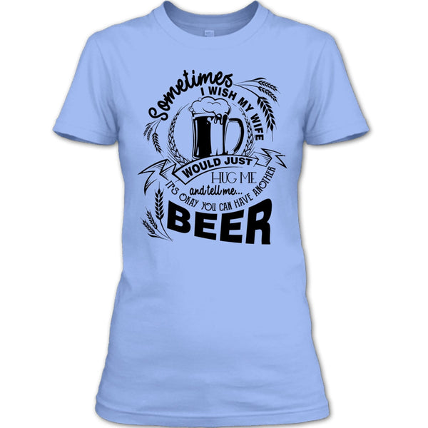 My Wife Would Just Hug Me T Shirt, Coolest Beer Drinker T Shirt