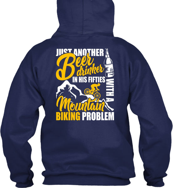 Mountain Biking Problem T Shirt, Beer Drinker T Shirt