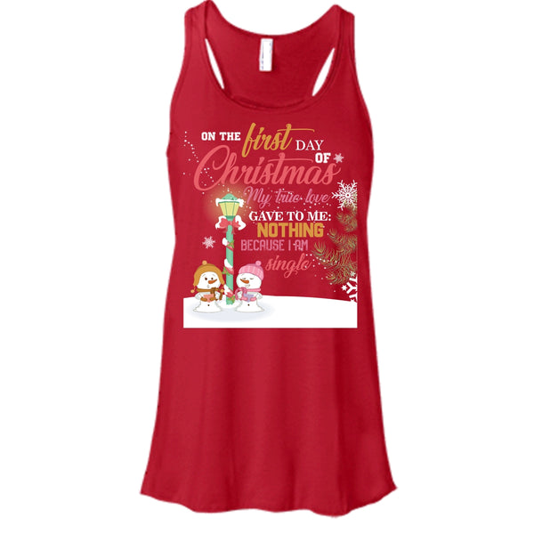 On The First Day Of Christmas T Shirt, My True Love Gave To me Nothing T Shirt, Cool T Shirt