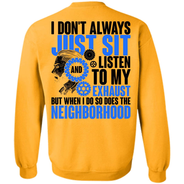 I Love Mechanic T Shirt, I Don't Always Just Sit Sweatshirt